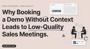 Why Booking a Demo Without Context Leads to Low-Quality Sales Meetings